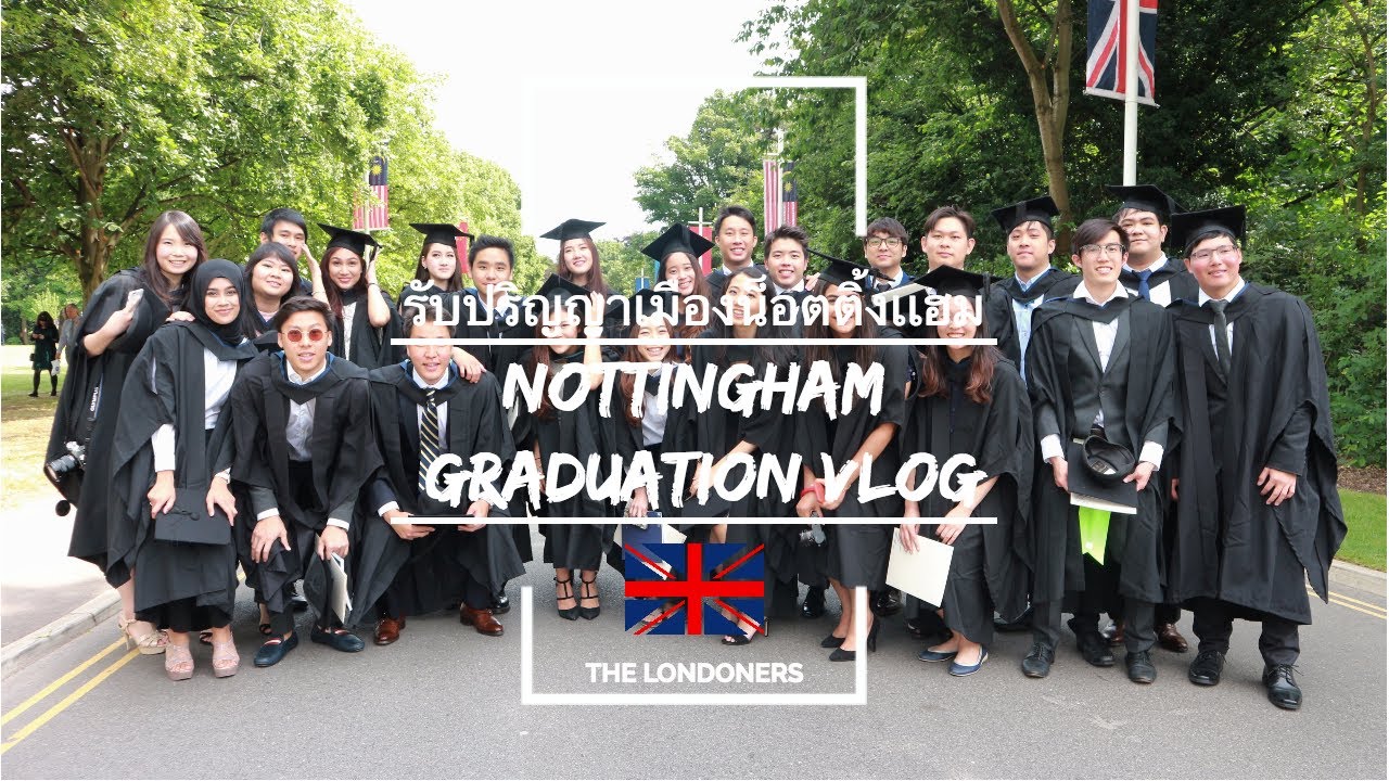 งานรับปริญญาที่อังกฤษ - Nottingham Graduation Vlog: The Londoners EP. 05
