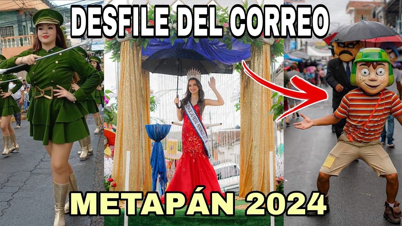 Desfile del CORREO fiestas PATRONALES de METAPÁN 2024 🎉🎡🎠 ¡Así se vivió!😯
