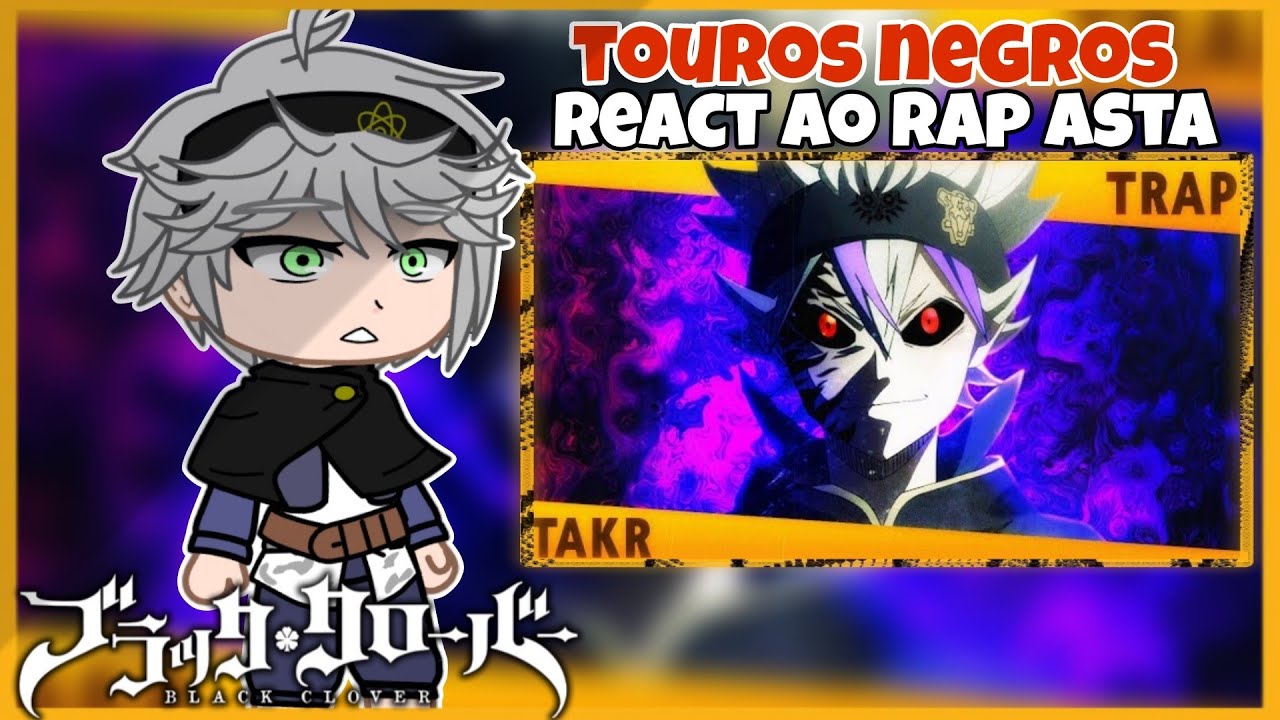 touros negros react ao rap do asta |versão sombria| - anti magia (gacha club)