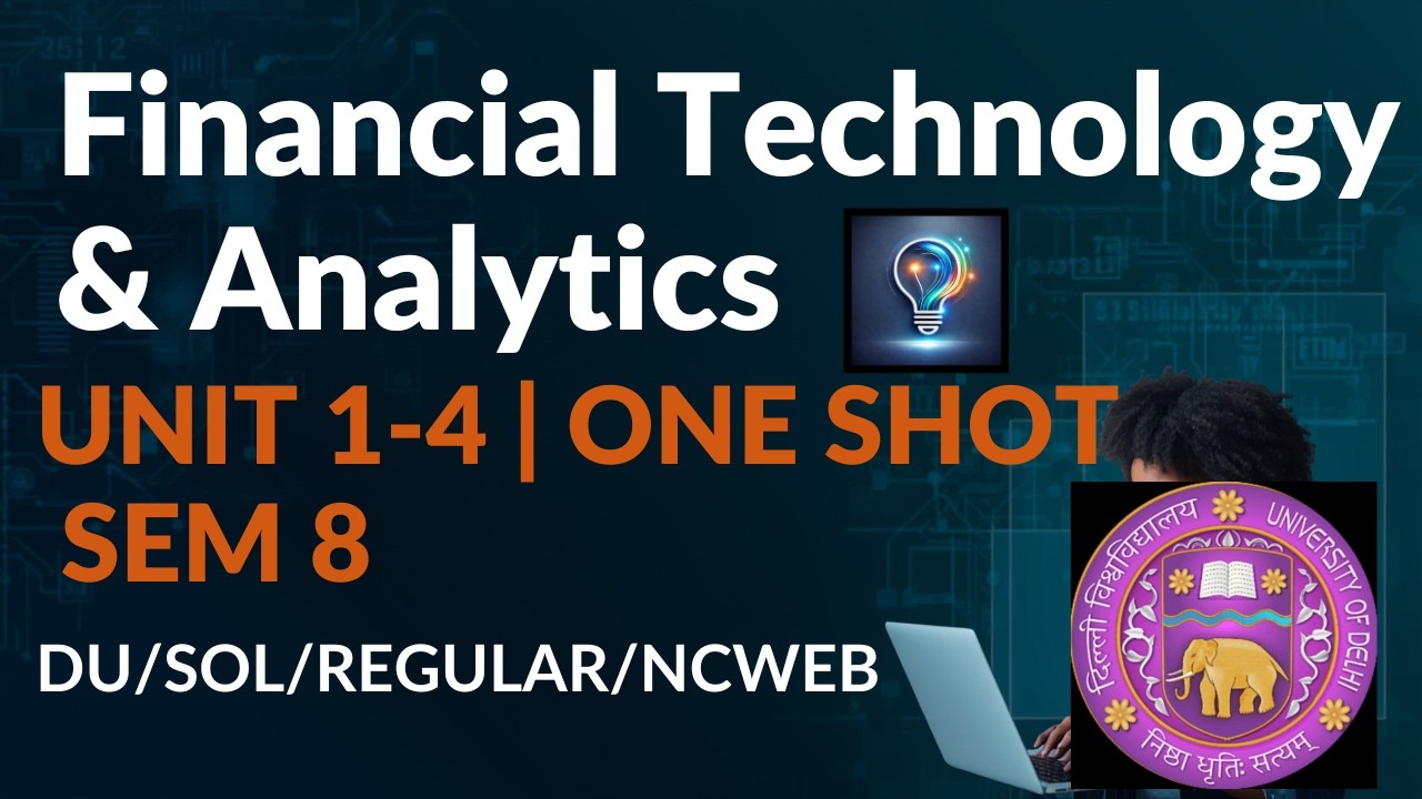 FINANCIAL TECHNOLOGY AND ANALYTICS | UNIT 1 - 4 | COMPLETE ONE SHOT | SEM 8 | DU/SOL/REGULAR/NCWEB