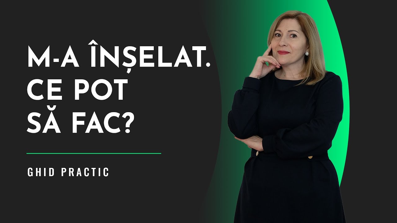 M-a înșelat. Ce pot să fac?