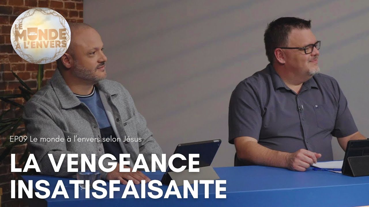 La vengeance insatisfaisante / Série Le monde à l'envers selon Jésus EP09 HBN 2024