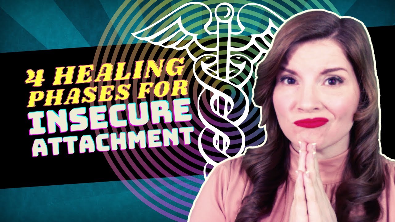 Attachment Styles Explained Simply / 4 Healing Phases for Attachment Styles in Relationships