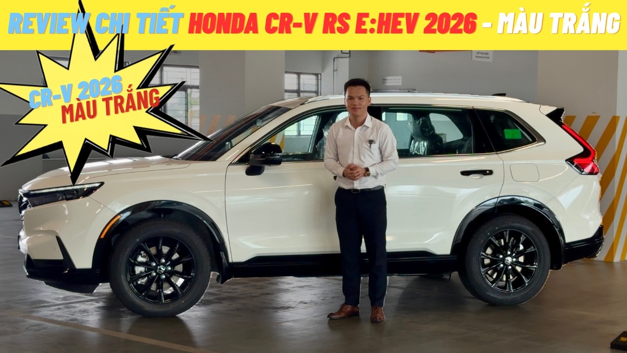 Review chi tiết Honda CR-V RS e:HEV 2026 MÀU TRẮNG | Thuế TTĐB vẫn là câu hỏi lớn, Cần số NÚT BẤM