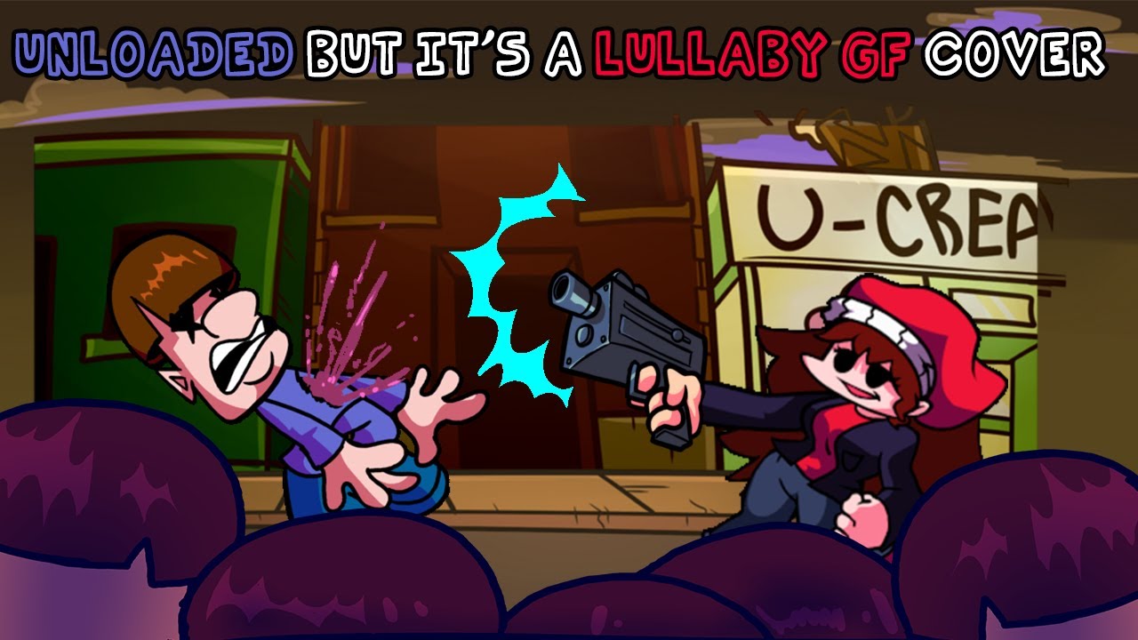 Unloaded but it's a Lullaby GF cover (FNF vs Uberkids cover)