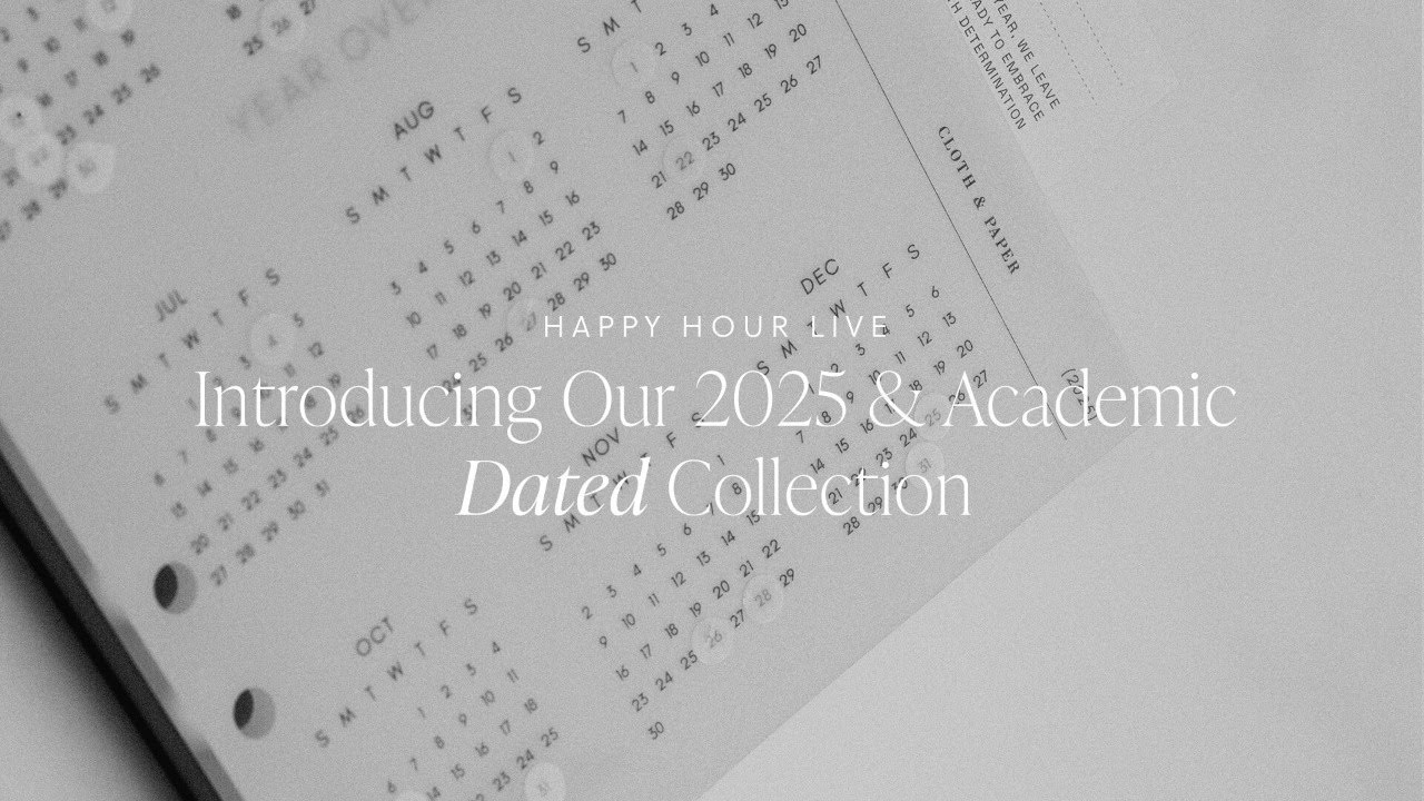 Are You Ready For 2025? Our 2025 Dated and Academic Release | Happy Hour Live | Cloth & Paper