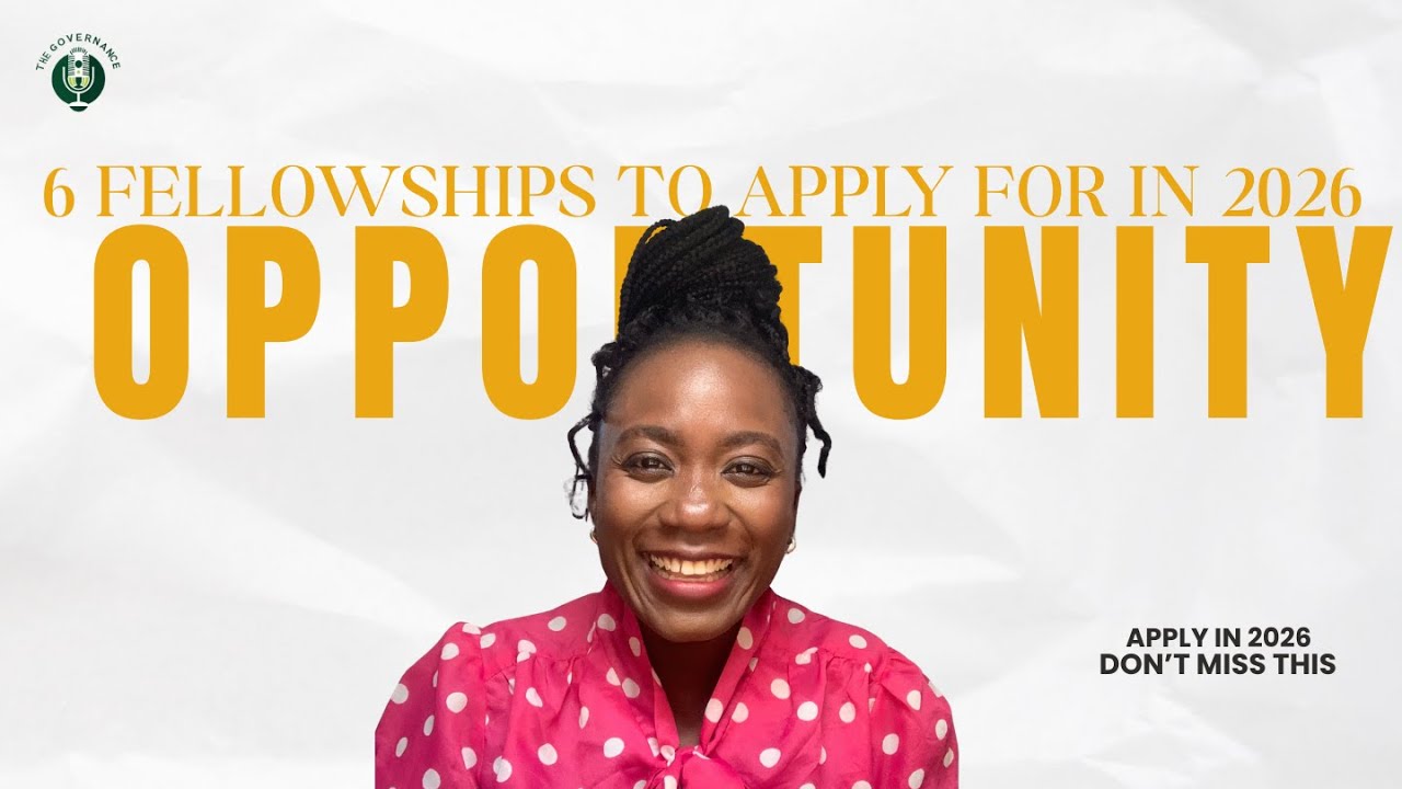 Want to Lead in Nigeria in 2026? 6 Fellowships You Should Apply For