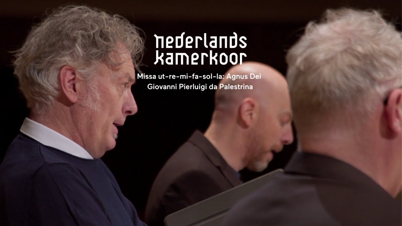Missa ut-re-mi-fa-sol-la: Agnus Dei - Giovanni Pierluigi da Palestrina - Nederlands Kamerkoor