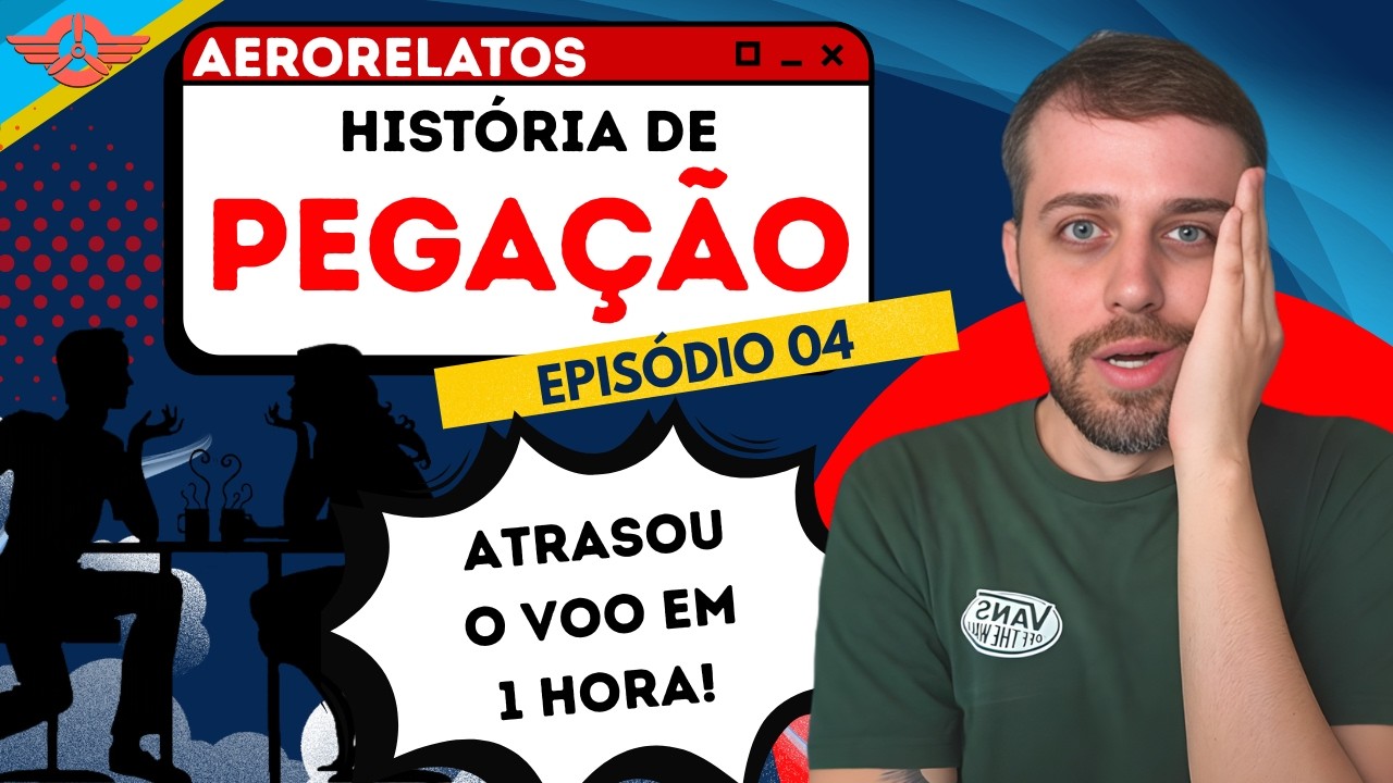 PEGA&Ccedil;&Atilde;O e grandes REVOLTAS! - AeroRelatos S02EP04