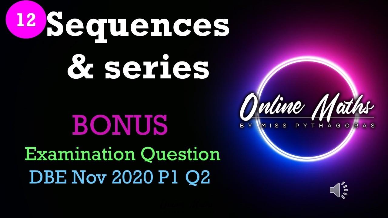 Sequences and Series Grade12 Exam2020 Question2