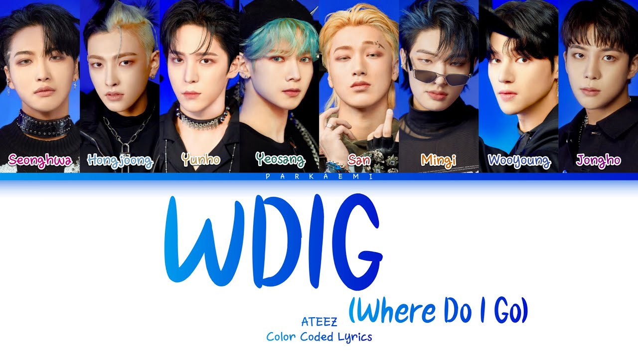 ATEEZ - 'WDIG (Where Do I Go)' (Color Coded Lyrics Han/Rom/Vostfr/Eng)