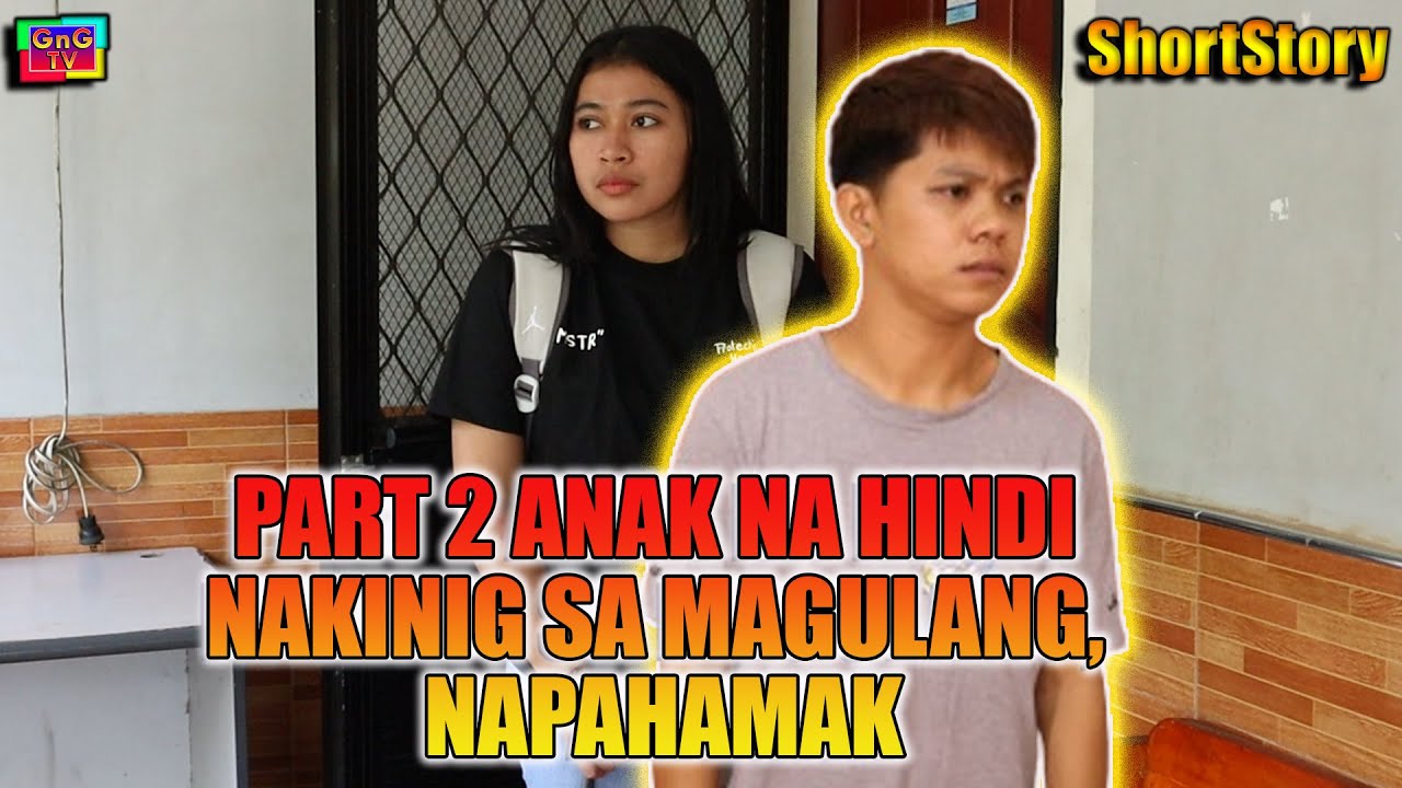 Part 2 Anak Na Hindi Nakinig Sa Magulang, Napahamak | GnG TV