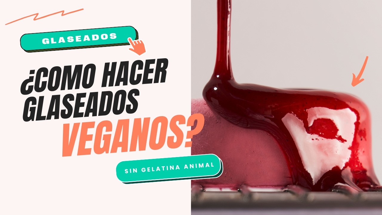 ¿Cómo hacer glaseados veganos? Proglaçage alternativa para glaseados sin gelatina animal