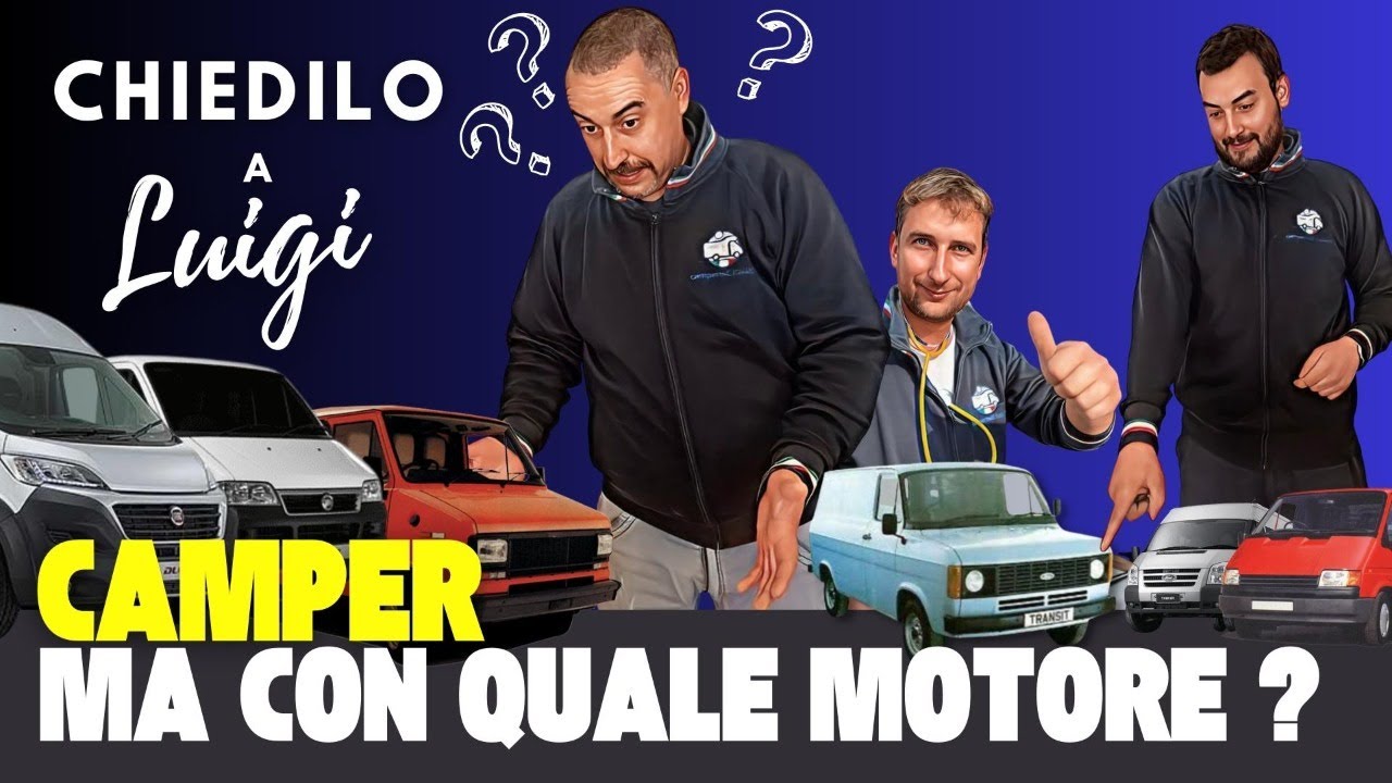 I motori dei camper, scelta difficile | CHIEDILO A LUIGI