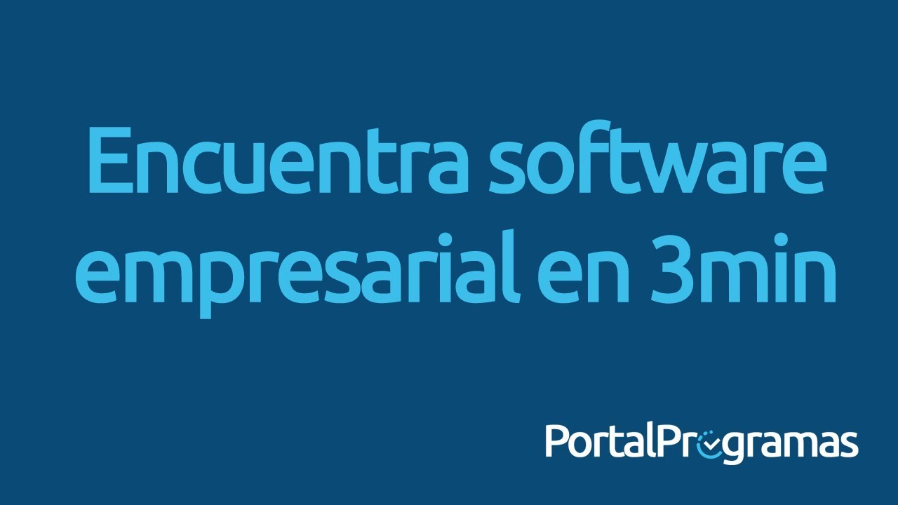 Encuentra software empresarial en 3 minutos - PortalProgramas