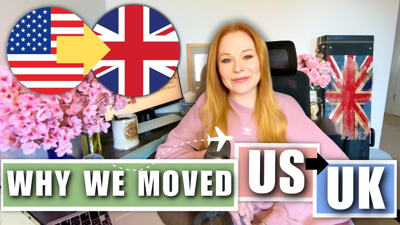 Moving from US to UK | Why I MOVED!