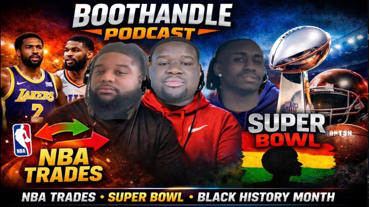 BootHandle Podcast EP. 4 | NBA Trades | Super Bowl Predictions | Black History Month