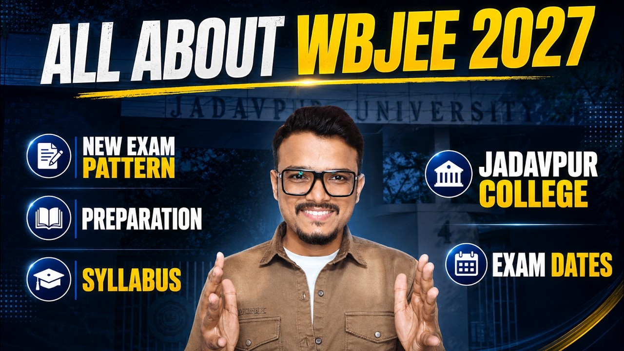 ALL ABOUT WBJEE 2027 | Application Form, Exam Date, Syllabus, Pattern | WBJEE 2027
