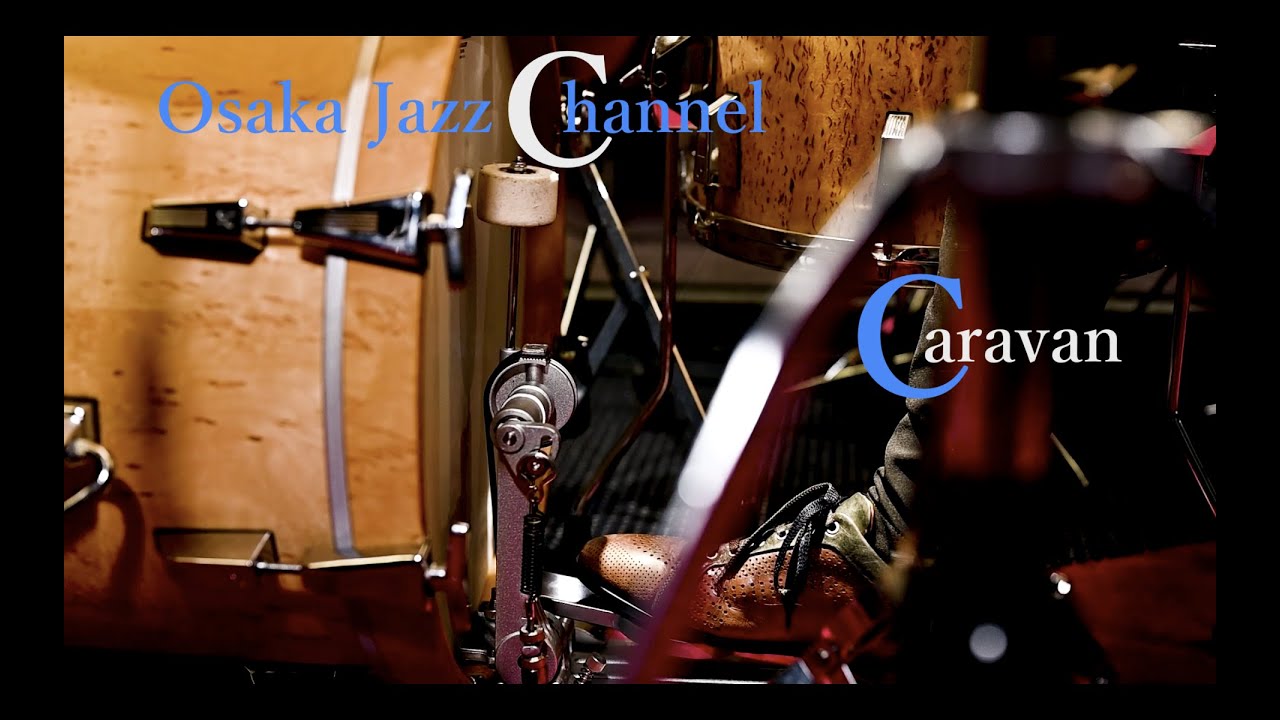 Caravan - Osaka Jazz Channel
