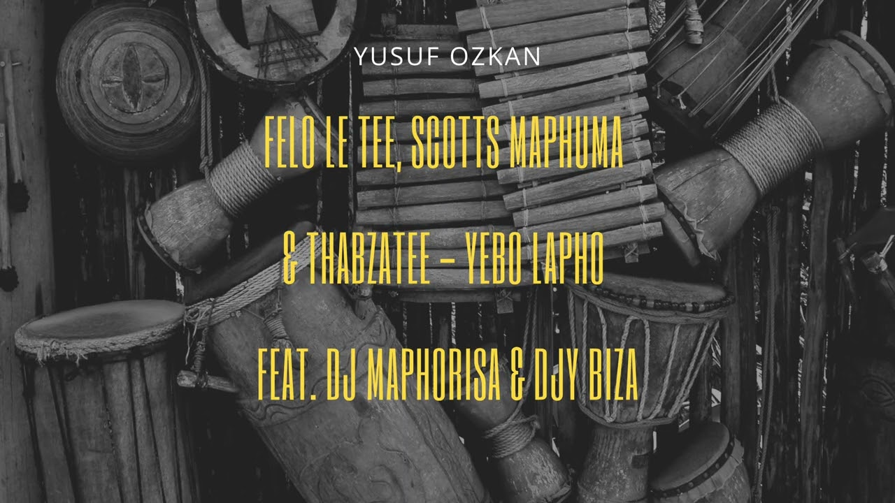 Felo Le Tee, Scotts Maphuma & ThabzaTee - Yebo Lapho (Yusuf Ozkan Afro Remix)
