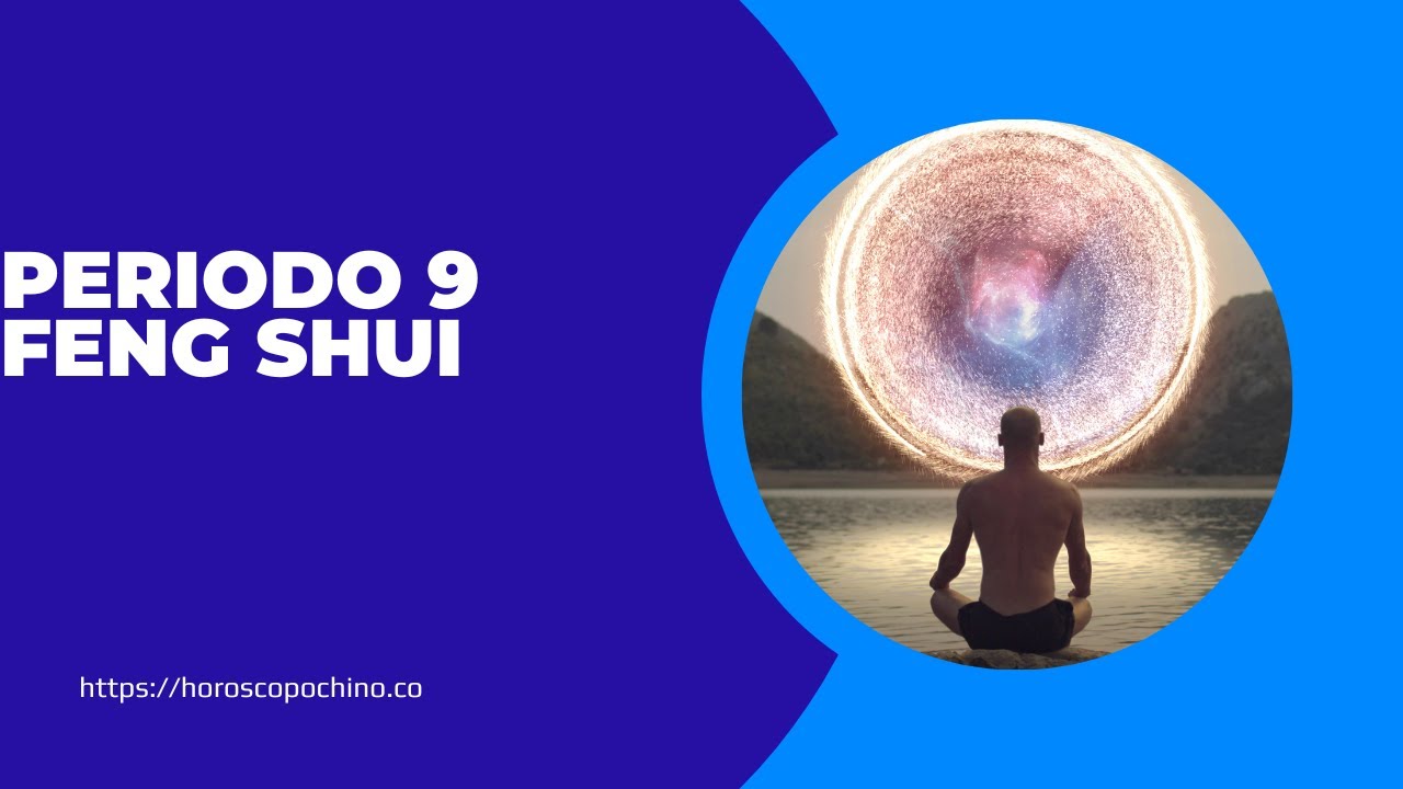 Periodo 9 feng shui y su significado