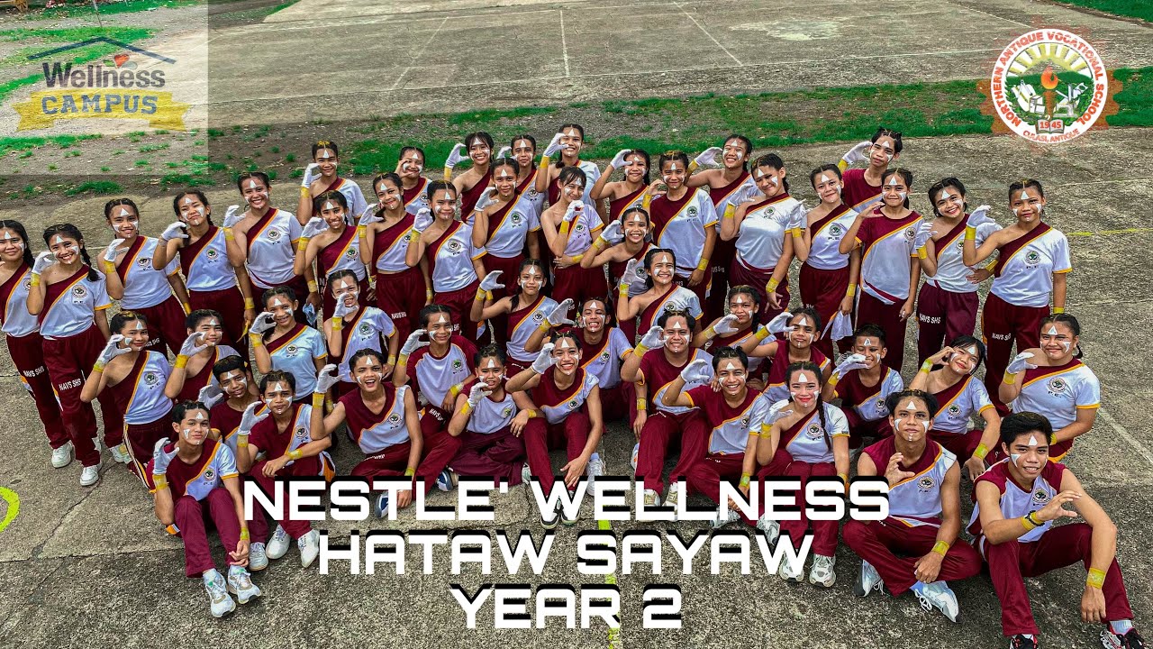 NORTHERN ANTIQUE VOCATIONAL SCHOOL NESTLE’ WELLNESS HATAW SAYAW YEAR 2