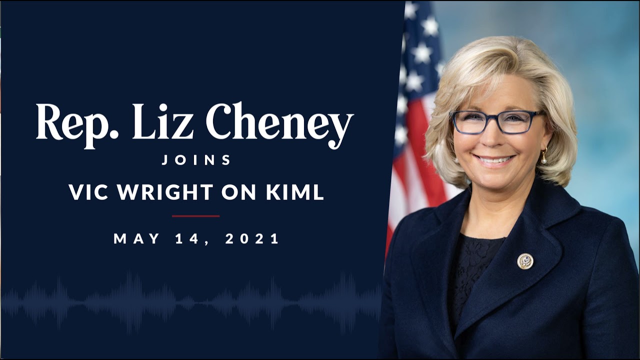 Rep. Liz Cheney Joins Vic Wright On KIML | May 14, 2021