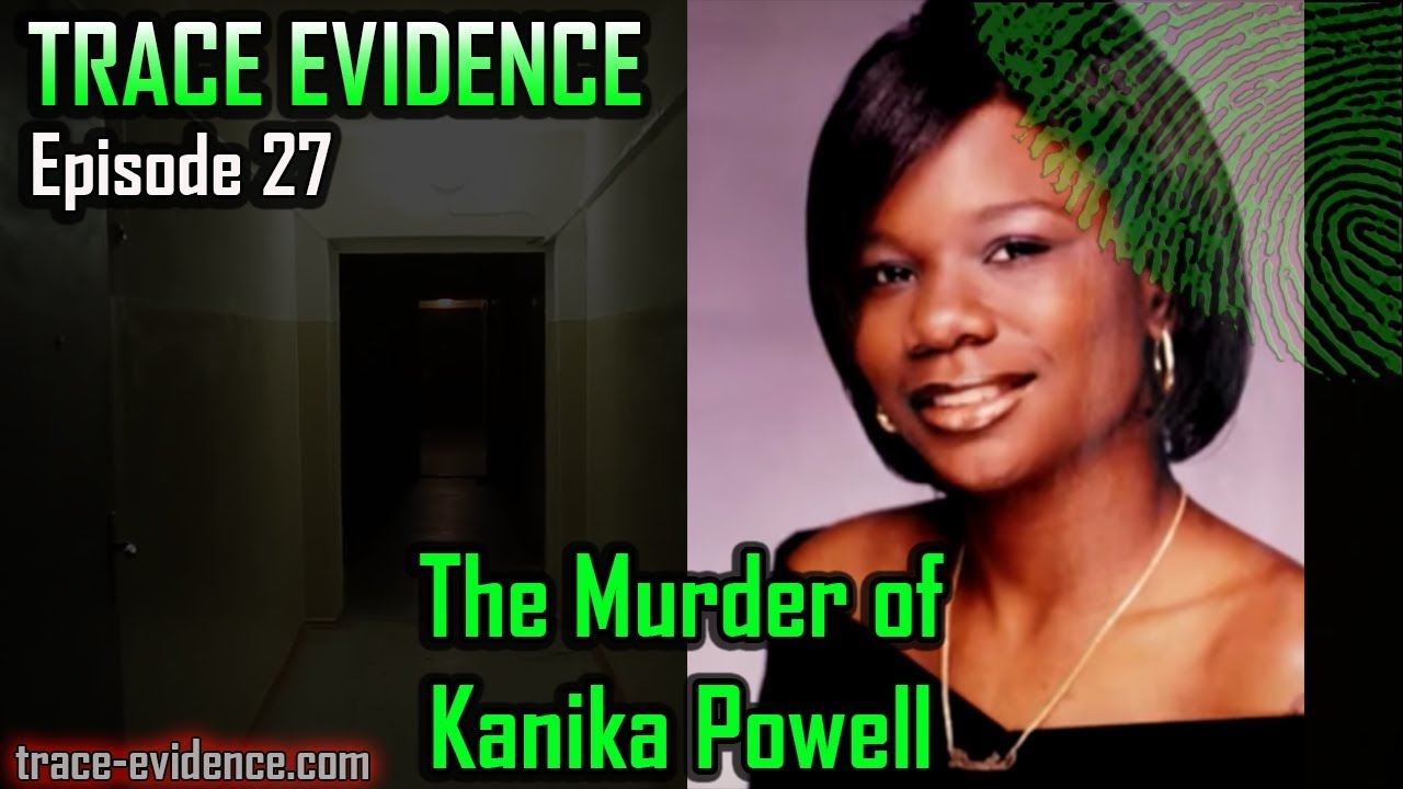 Trace Evidence - 027 - The Murder of Kanika Powell
