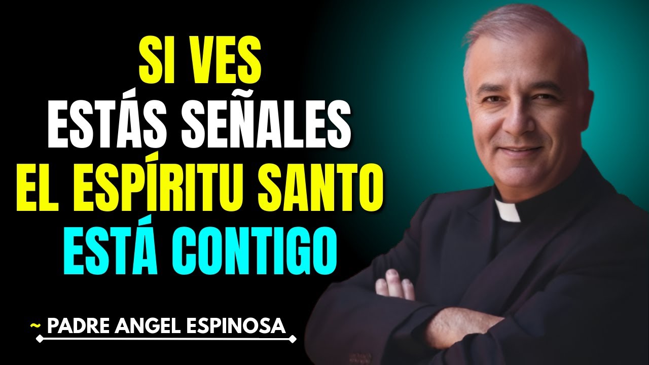 5 SEÑALES de que el Espíritu Santo está actuando en tu vida con el || ~Padre Ángel Espinosa