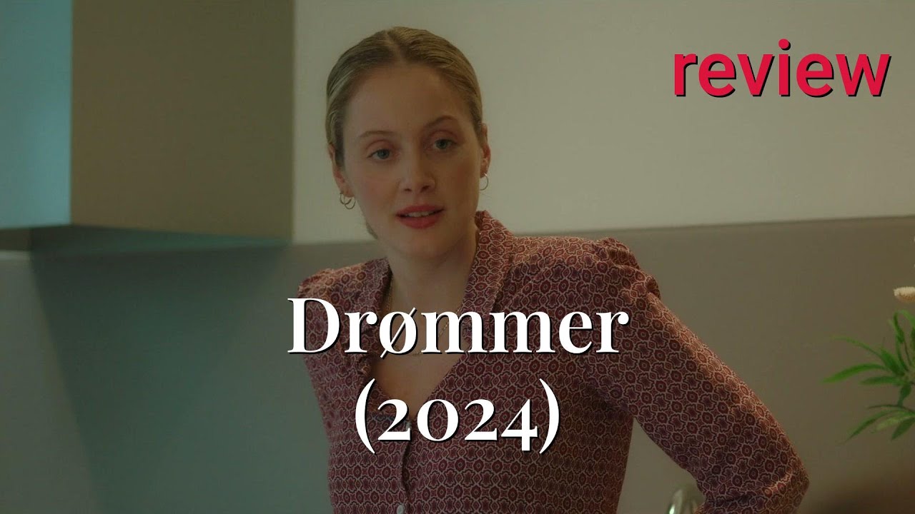Review: Dr&oslash;mmer (2024) - Ane Dahl Torp, Ingrid Gi&aelig;ver, Selome Emnetu