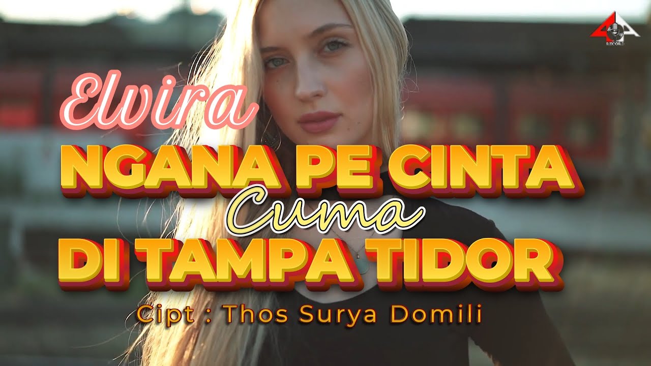 NGANA PE CINTA CUMA DI TAMPA TIDOR _ Elvira _ Lagu Pop Manado Viral / Four A Production