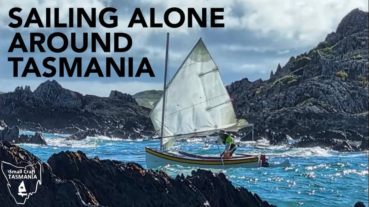 Ep. 16 - SOLO AROUND TASMANIA & ACROSS BASS STRAIT IN A 13' OPEN DINGHY