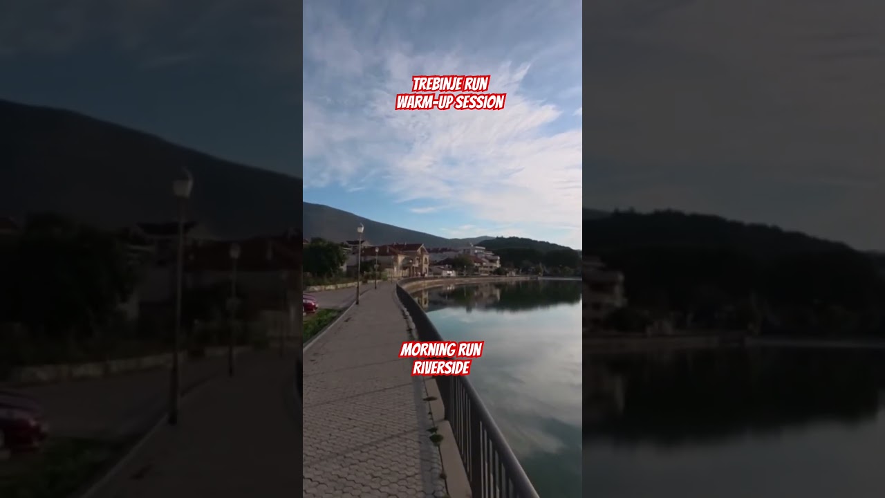 Morning Riverside Run | Trebinje Run | Trebinje Sun Run Polumaraton | HalfMarathon Warm Up