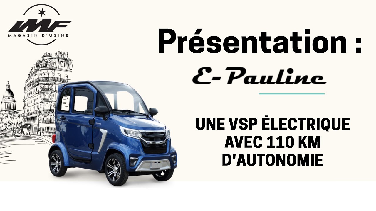 E-PAULINE- présentation voiture sans permis électrique  - IMF Magasin d'Usine