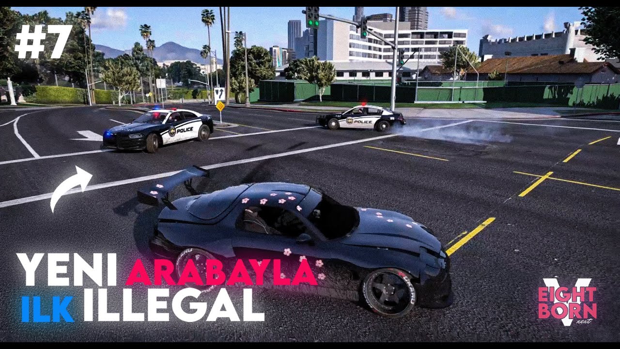 Yeni arabayla ilk illegal! | EightbornV Next | Artu&ccedil; Kılı&ccedil; | 7. B&ouml;l&uuml;m