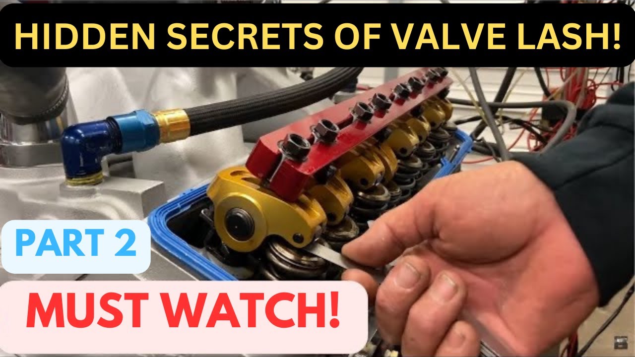 Hidden Secrets of Valve Lash PT 2