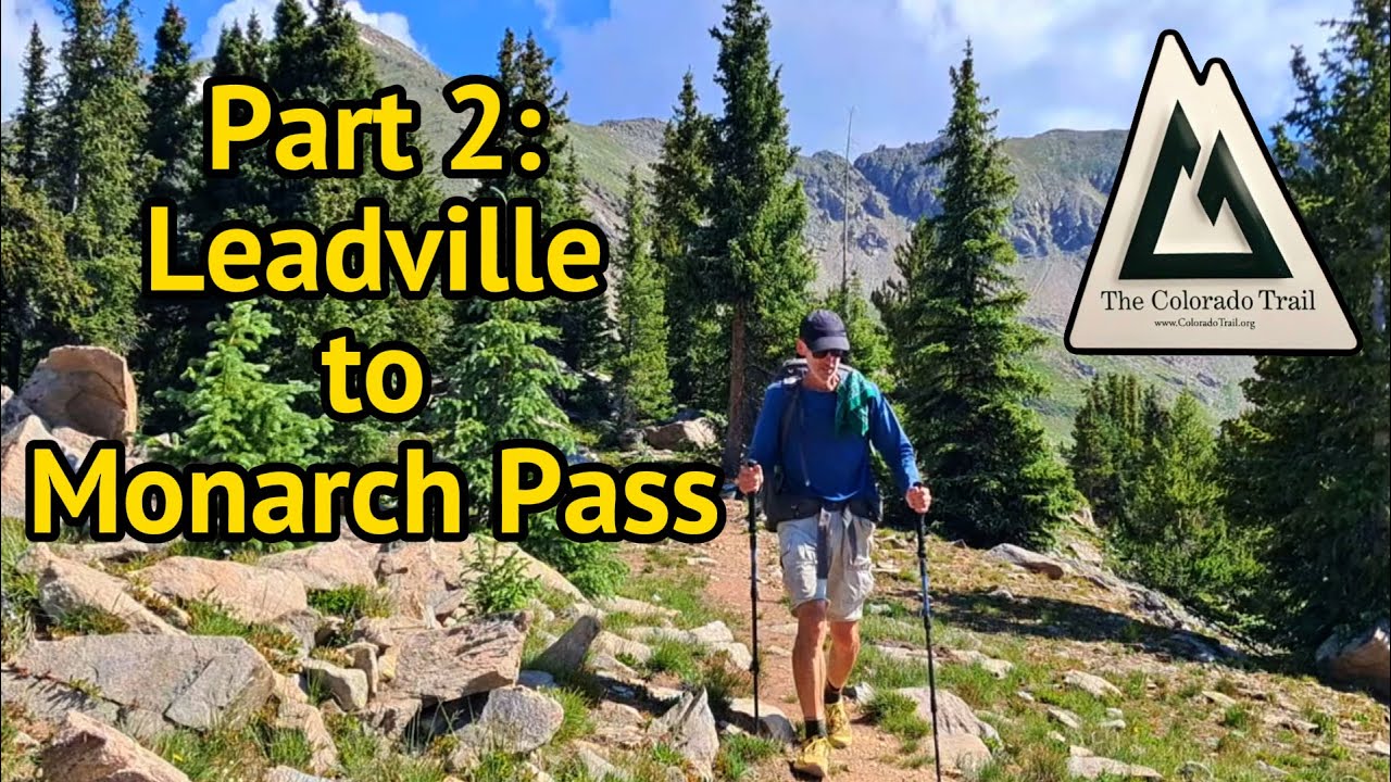 2024 Colorado Trail Thru Hike, Part 2 (Leadville to Monarch Pass)