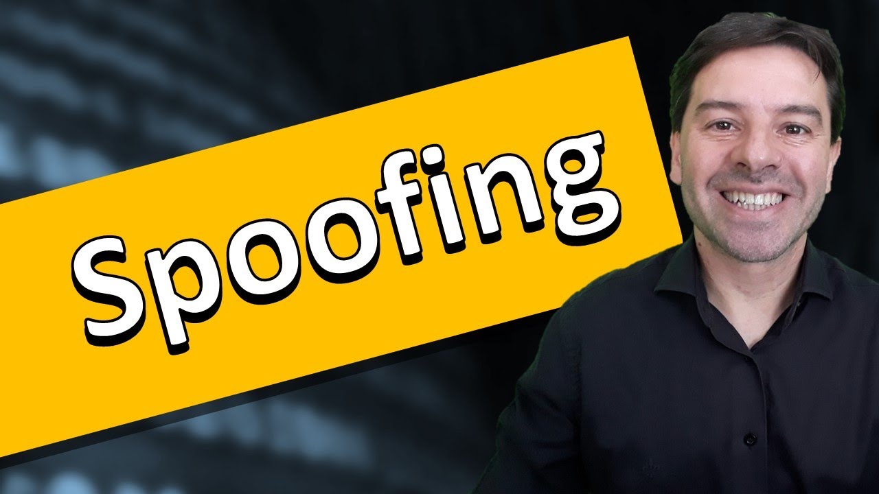 Spoofing
