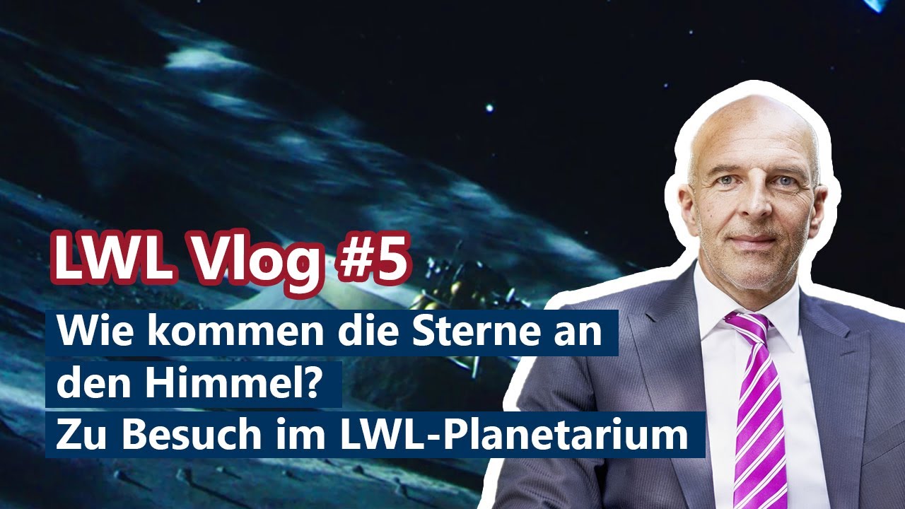 LWL-Vlog #5: Wie kommen die Sterne an den Himmel? Zu Besuch im LWL-Planetarium