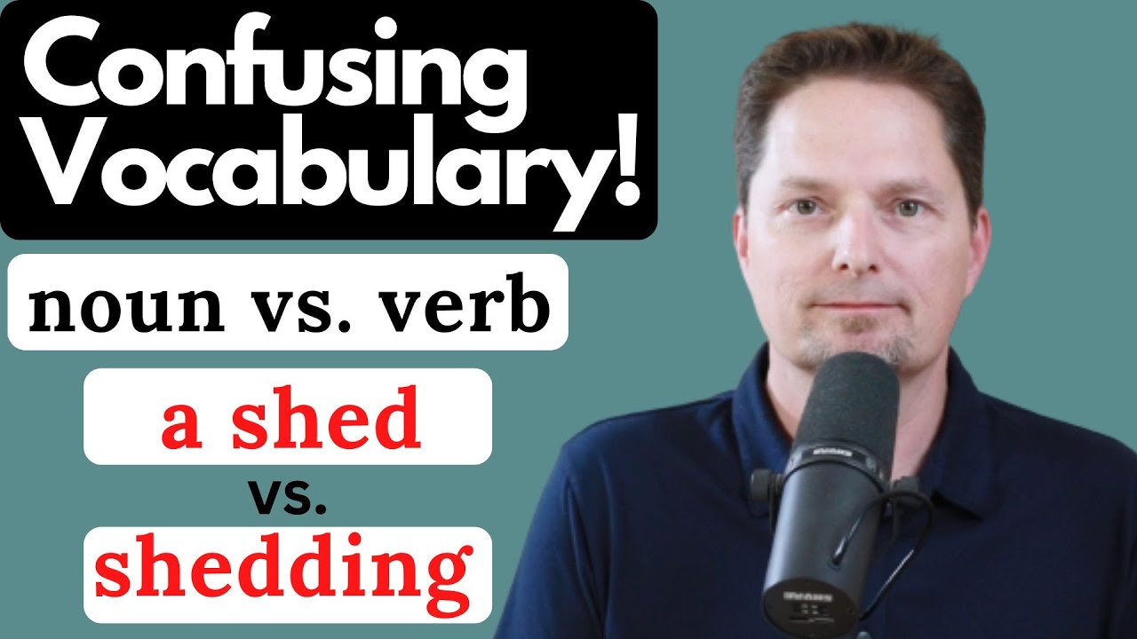 CONFUSING VOCABULARY / SHED, SHEDDING / NOUN VS. VERB / REAL-LIFE AMERICAN ENGLISH
