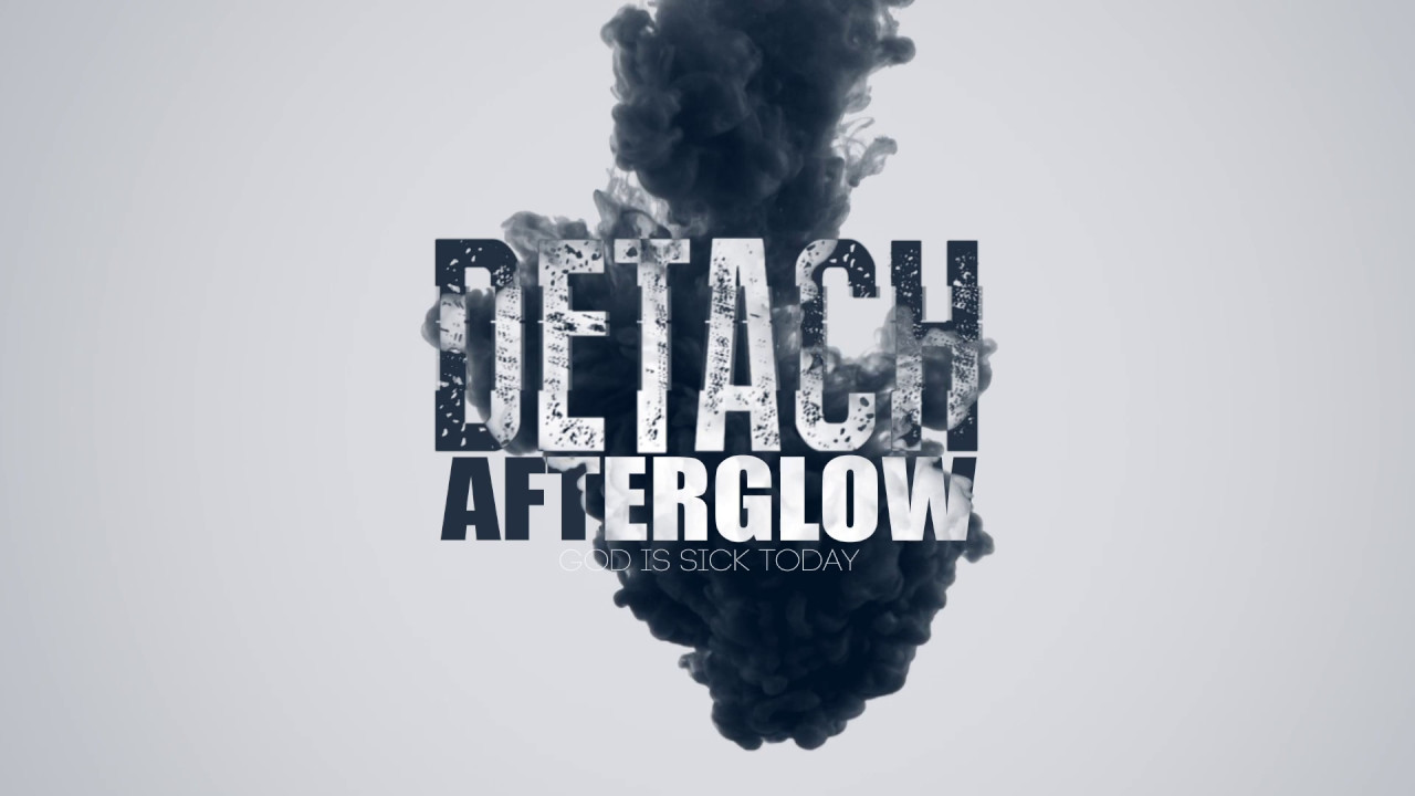 DETACH &mdash; AFTERGLOW (OFFICIAL AUDIO)