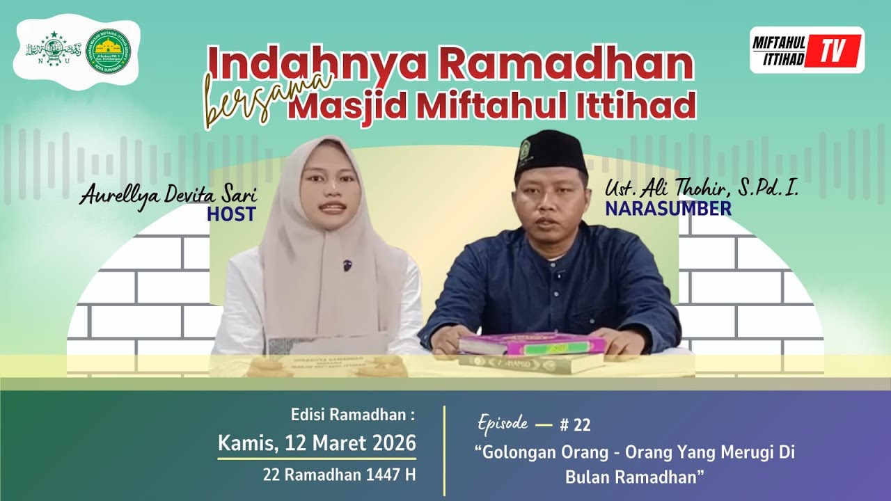INDAHNYA RAMADHAN BERSAMA MASJID MIFTAHUL ITTIHAD - GOLONGAN ORANG YANG MERUGI SELAMA RAMADHAN