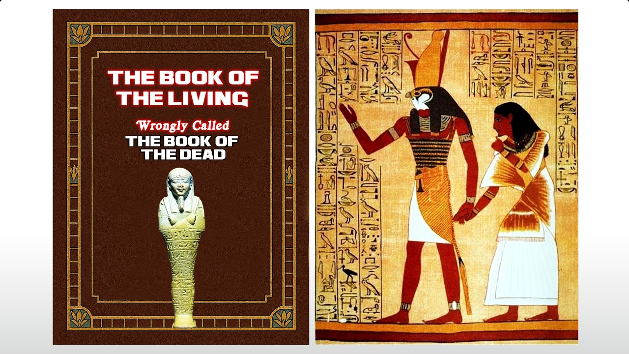 The Book of the Living Wrongly Called the Egyptian Book of the Dead