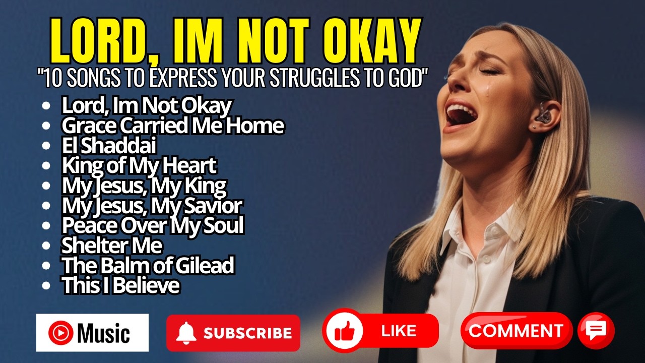 Lord I'm Not Okay | Powerful Worship Song for Strength & Peace | A Prayer in the Dark