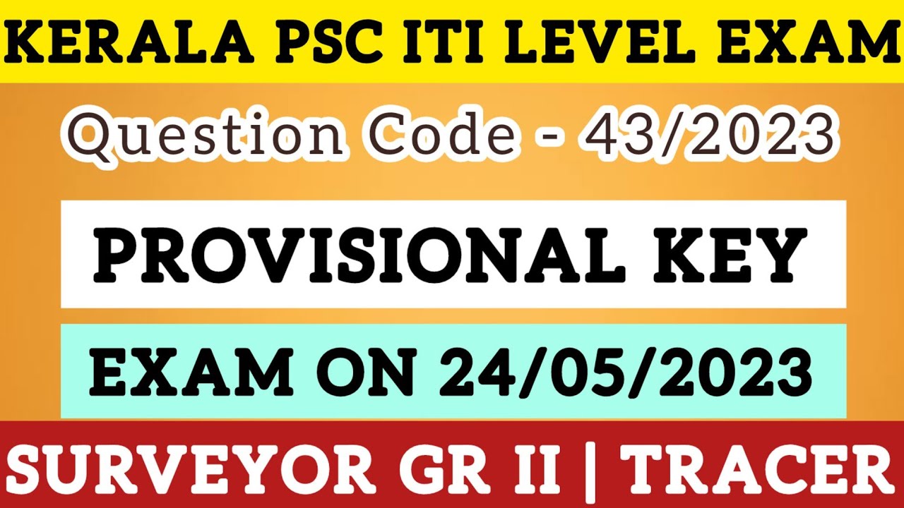 43/2023 PROVISIONAL ANSWER KEY KERALA PSC SURVEYOR GRADE 2 TRACER EXAM ON 24 05 2023 TODAY