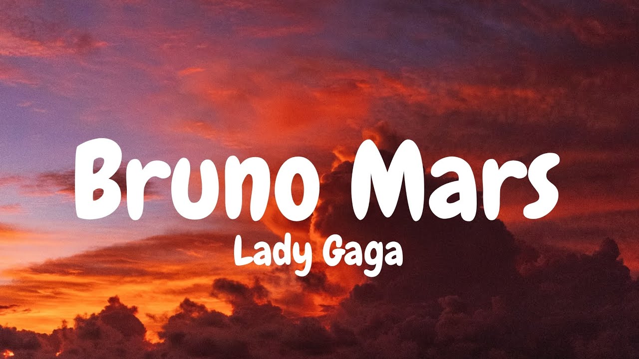 Bruno Mars - Lady Gaga ( Lyrics )