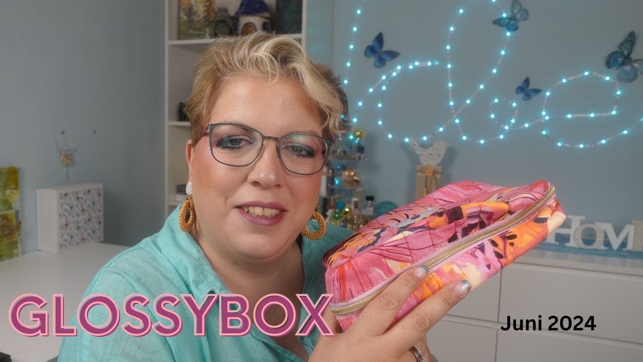 Glossybox Juni 2024 - Unboxing