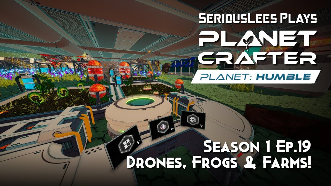 Planet Crafter | Planet Humble DLC | Season 1 - Episode 19 | Drones Frogs & Farms!