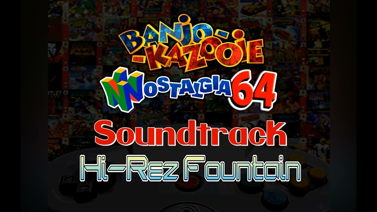 Hi-Rez Fountain - Banjo-Kazooie: Nostalgia 64 OST