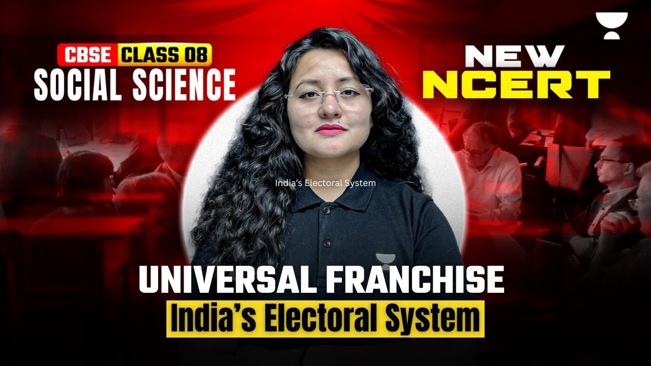 Class 8 Social Science | Universal Franchise and India&rsquo;s Electoral System | NCERT By Komal Ma'am